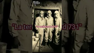 La terrible unidad 731 #foryou #viral #historia #leyendas #misterios