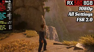 RX 580 8GB | Uncharted 4 PC - 1080p Low to Ultra Settings and FSR 2 Comparison