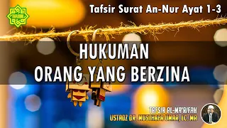 TAFSIR SURAT AN-NUR AYAT 1 - 3 | Ustadz Dr. Musthafa Umar, Lc., MA