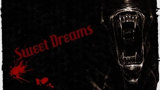 Aliens/Xenomorphs~Sweet Dreams (music video)