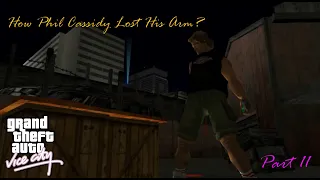 How Phil Cassidy Lost his Arm? - GTA Vice City Playthrough Part 11