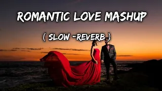 Mind Fresh ❣️Mashup || slow $ reverb ||❤️ Arjjit Singh Love Mashup Heart' touching songs 🙂