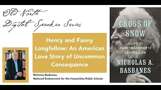 Henry and Fanny Longfellow: An American Love Story of Uncommon Consequence | Digital Speaker Series