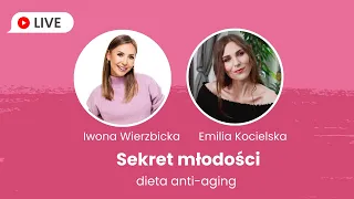 Sekret młodości: dieta anti-aging | Iwona Wierzbicka LIVE