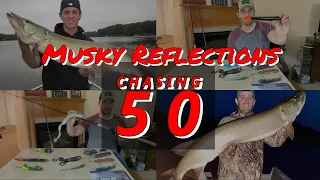 Musky Reflections Through the Years (Chasing a 50 Inch Musky!)