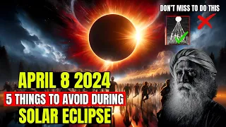 ✅Avoid These 5 Things During April 8 2024 Total Solar Eclipse - Don't Miss
