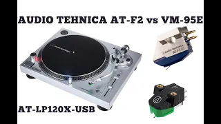 Audio Tehnica AT-F2 vs VM-95W cartridge audio comparison on AT-LP120X Turntable