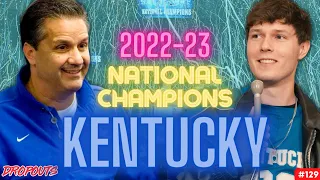 Kentucky Basketball Coach John Calipari will Win 9th National Championship This Year - Dropouts #129