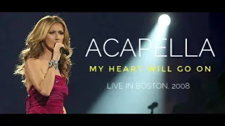 ACAPELLA | Celine Dion - My Heart Will Go On (Live in Boston, 2008) Taking Chances World Tour