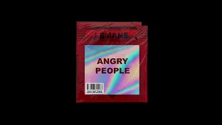 LEMANE - Angry People