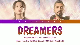 Jungkook "DREAMERS" Ft. Fahad Al Kubaisi (FIFA World Cup OST) (Color Coded Lyrics)