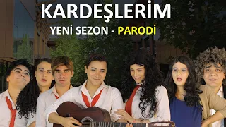 KARDEŞLERİM YENİ SEZON - PARODİ