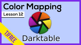 Darktable Lesson 12 | Color Mapping Module