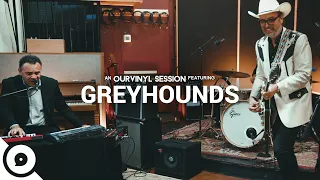 Greyhounds - Bet It All | OurVinyl Sessions