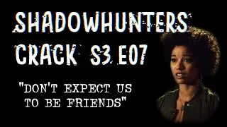 Shadowhunters 3x07 Crack | 😂 "Don't expect us to be friends"