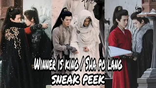 Winner is King | Sha po lang - BTS SNEAK PEEK (Gu Yun & Chang Geng)