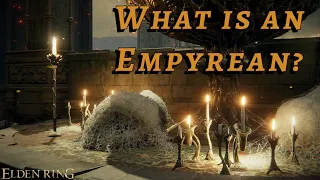 Empyreans Deep Dive | Elden Ring Lore & Theory