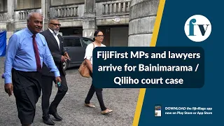 FijiFirst MPs and lawyers for Bainimarama and Qiliho arrive at court | 10/03/2023