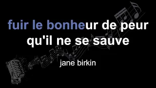 jane birkin | fuir le bonheur de peur qu'il ne se sauve | lyrics | paroles | letra |