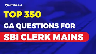 Top 350 GA Questions For SBI Clerk Mains | Current Affairs | Banking Awareness | General Awareness