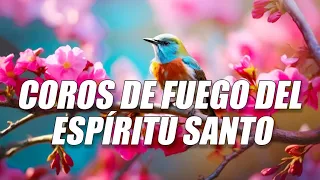 Coros De Fuego Del Espíritu Santo 🙏 Coros Viejitos Pero Bonitos 🕊 Coros Tradicionales Pentecostales