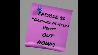 Episode 56: Gardner Museum Heist