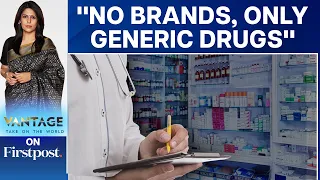 Indian Doctors Asked to Prescribe Generic Drugs | Vantage with Palki Sharma