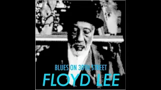 Floyd Lee - Blues on 30th Street (Full Album)