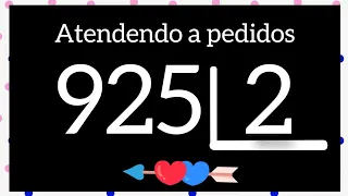 Nunca mais erre divisão| 925 dividido por 2 (pedido de uma inscrita)