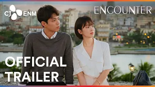 Encounter | Official Trailer | CJ ENM