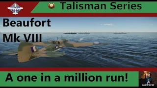 War Thunder: Talisman Series. Beaufort Mk VIII. A one in a million run!