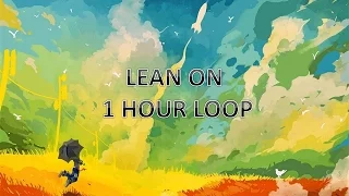 1 Hour Loop Leon On Major Lazer & DJ Snake - Lean On (feat. MØ)