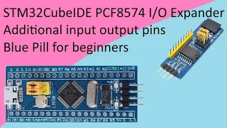 111. PCF8574 I/O Expander with STM32 F103C8T6 STM32CubeIDE