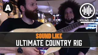 Sound Like Ultimate Country Rig | Without Busting The Bank