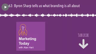 63: Byron Sharp tells us what branding is all about