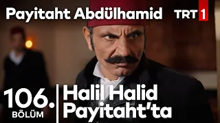 ''Dayı, Payitaht'a Geri Döndü!'' I Payitaht Abdülhamid 106. Bölüm