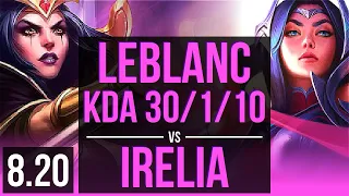 LEBLANC vs IRELIA (MID) | KDA 30/1/10, Legendary | Korea Challenger | v8.20