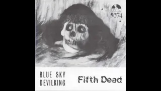 Fifth Dead - Blue Sky /Devilking (1976)Occult Rock/Heavy Psych shit from Germany