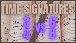 Time Signatures 3/4 vs 6/8 : Easy Music Theory