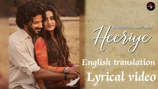 Heeriye (lyrical Video) English translation|ArijitSingh|Dulquer Salmaan| Aditya Sharma |Taani Tanvir