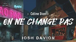 On ne change pas - Céline Dion (Lyrics)