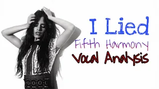 Fifth Harmony - I Lied (Vocal Analysis)