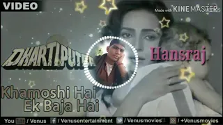 Khamoshi hai ek baja hai remix by DJ Hansraj