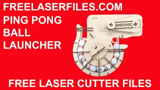 Laser Cut Ping Pong Ball Launcher Instructions and Free Cut Files