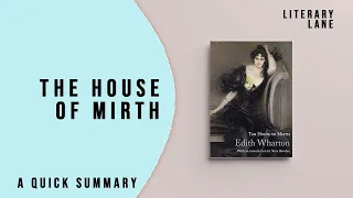 THE HOUSE OF MIRTH by Edith Wharton | A Quick Summary