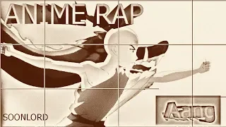 SoonLord - Аниме реп "ААНГ" - AMV | Аватар: Легенда об Аанге реп |The Last Airbender Rap