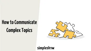 How to Simplify Complex Topics – simpleshow