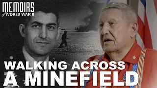 Walking Across a Minefield | Memoirs Of WWII #26