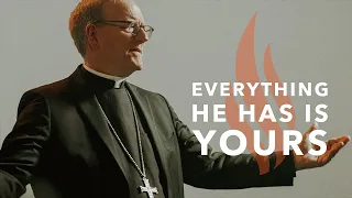 Everything He Has Is Yours - Bishop Barron's Sunday Sermon