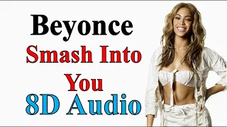 Beyoncé - Smash Into You (8D Audio) I Am... Sasha Fierce (album)